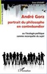 Enzo Lesourt - André Gorz, portrait du philosophe en contrebandier