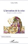 Lukas Stella - L'invention de la crise