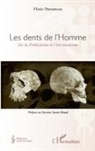 Florie Duranteau - Les dents de l'Homme, de la Préhistoire à l'ère moderne
