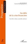 Carine Dartiguepeyrou - Au-delà de la crise financière