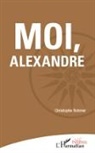 Christophe Rohmer - Moi, Alexandre