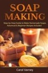 Carol Varney - Soap Making