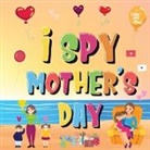 Pamparam Kids Books - I Spy Mother's Day: Can You Find The Things That Mom Loves? A Fun Activity Book for Kids 2-5 to Learn About Mama!