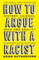 Adam Rutherford, Rutherford Adam - How to Argue With a Racist