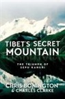 Chris Bonington, Charles Clarke - Tibet's Secret Mountain