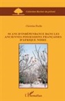 Christian Roche - 50 ans d'indépendance dans les anciennes possessions françaises d'Afrique Noire