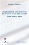Véronique Lederman - Inefficience des marchés et inefficacité des règles