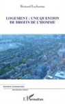 Bernard Lacharme - Logement : Une question de droits de l'homme