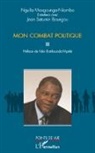 Nguila Mougounga-Nkombo - Mon combat politique