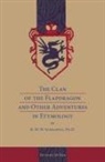 Richard McKee - The Clan of the Flapdragon and Other Adventures in Etymology by B. M. W. Schrapnel, Ph.D