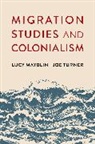 Luc Mayblin, Lucy Mayblin, Lucy Turner Mayblin, Mayblin Lucy, Joe Turner, Turner Joe - Migration Studies and Colonialism