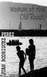 JUA RODR GUEZ P REZ, Juan Rodríguez Pérez - Woman of the Old Roads