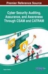 SABILLON, Regner Sabillon - Cyber Security Auditing, Assurance, and Awareness Through CSAM and CATRAM