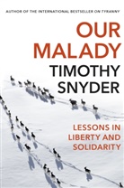 Timothy Snyder - Our Malady