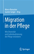 Marc Bonacker, Marco Bonacker, Geiger, Geiger, Gunter Geiger - Migration in der Pflege