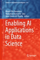 Nour Eldeen M Khalifa, Mohame Hamed N Taha, Mohamed Hamed N Taha, Aboul-Ella Hassanien, Nour Eldeen M. Khalifa, Mohamed Hamed N. Taha - Enabling AI Applications in Data Science