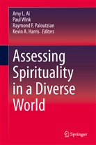 Kevi A Harris, Amy L. Ai, Raymond F Paloutzian et al, Kevin A. Harris, Pau M Wink, Raymond F. Paloutzian... - Assessing Spirituality in a Diverse World