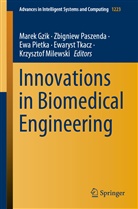 Marek Gzik, Krzysztof Milewski, Zbignie Paszenda, Zbigniew Paszenda, Ewa Pietka, Ewa Pietka et al... - Innovations in Biomedical Engineering