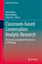 Silvia Kunitz, Num Markee, Numa Markee, Olcay Sert - Classroom-based Conversation Analytic Research