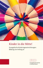 Evangelische Kirche in Deutschland (EKD), Evangelisch Kirche in Deutschland (EKD), Evangelische Kirche in Deutschland (EKD) - Kinder in die Mitte!
