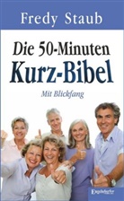 Fredy Staub - Die 50-Minuten Kurz-Bibel