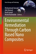 Aki Ahmad, Akil Ahmad, Norli Ismail, Norli Ismail et al, Mohammad Jawaid, Mohd Rafatullah - Environmental Remediation Through Carbon Based Nano Composites