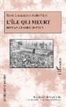 René Lacascade, Renée Lacascade, André Pérye - L'île qui meurt. Roman guadeloupéen