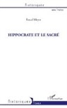Pascal Meyer - Hippocrate et le sacré