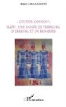 Robert Chaudenson - Goudou Goudou - Haïti : une année de terreurs, d'erreurs et de rumeurs