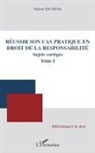 Valérie Da Silva - Réussir son cas pratique en droit de la responsabilité, sujets corrigés (Tome I)