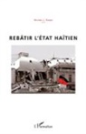 Nicolas-L Pauyo - Rebâtir l'Etat haïtien