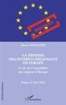 Marie Neihouser - La défense des intérêts régionaux en Europe