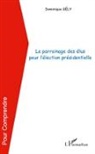 Dominique Gely - Le parrainage des élus pour l'élection présidentielle