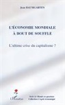 Jean Baumgarten - L'économie mondiale à bout de souffle