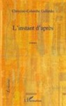 Christine-Colombe Gallardo - L'INSTANT D'APRES ROMAN