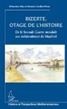 Sébastie Abis, Sébastien Abis, Damien Cordier-Féron - Bizerte, otage de l'Histoire