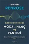 Roger Penrose - Evrenin Yeni Fiziginde Moda, Inanc ve Fantezi