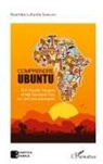 Kaumba Lufunda Samajiku - Comprendre Ubuntu. R.P. Placide Tempels et Mgr Desmond Tutu sur une toile d'araignée
