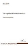 Stelio Zeppi - Les origines de l'athéisme antique