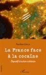 Aurélien LLorca - La France face à la cocaïne