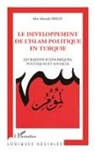 Alex Mustapha Pekoz - Le développement de l'Islam politique en Turquie