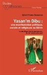 Djibril Debourou - Yasan'm Dibu : une manifestation politique, sociale et religieuse au Bénin