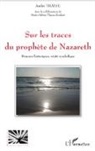 André Thayse - Sur les traces du prophète de Nazareth