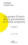 Collectif - Les groupes d'experts dans le gouvernement de l'Union européenne