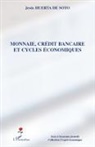 Jesus Huerta de Soto - Monnaie, crédit bancaire et cycles économiques