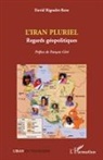 David Rigoulet-Roze - L'Iran pluriel