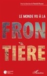 Patrick Picouet - Le monde vu à la frontière