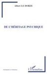 Albert Le Dorze - De l'héritage psychique