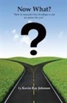 Kevin Ray Johnson - Now What?