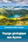 Ferdinand André Fouqué - Voyage géologique aux Açores